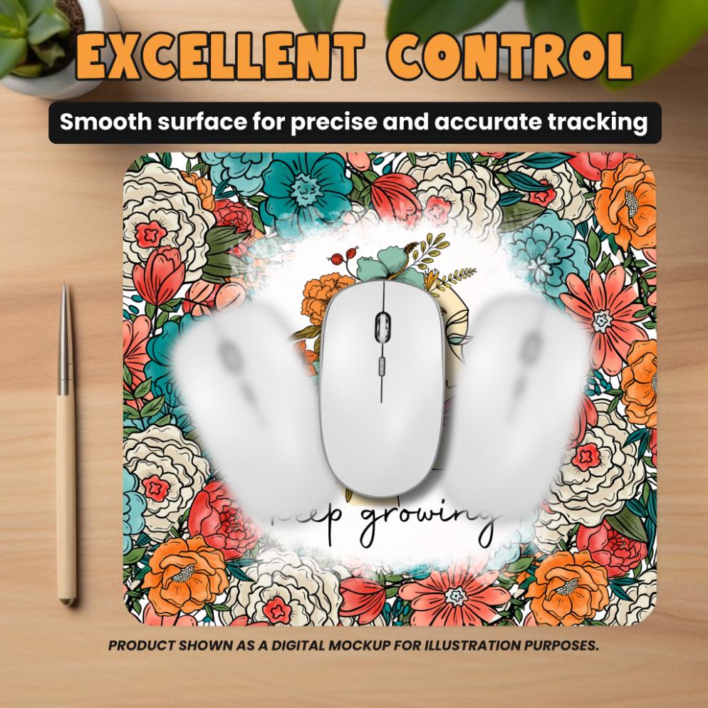 Floral Keep Growing Motivational Mouse Pad Mouse Pad