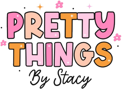 Pretty Things By Stacy