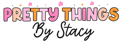 Pretty Things By Stacy